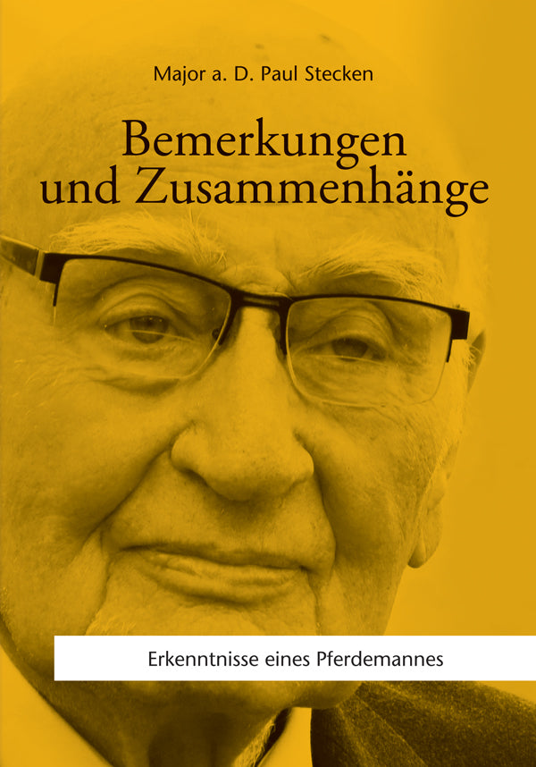 "Bemerkungen und Zusammenhänge" von Major a.D. Paul Stecken - helle-kleven.shop