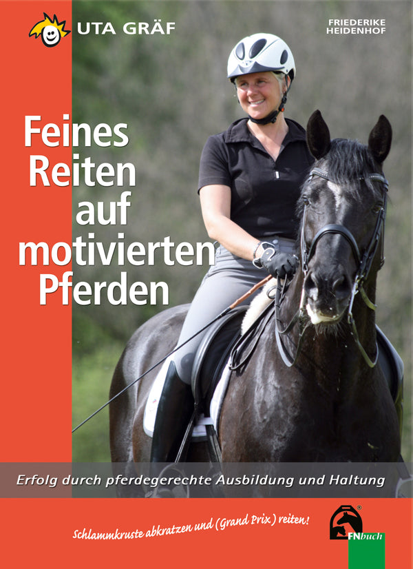 "Feines Reiten auf motivierten Pferden" von Uta Gräf - helle-kleven.shop